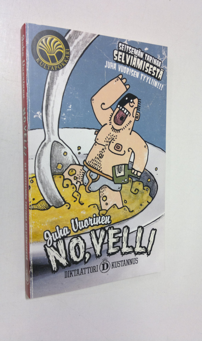 Juha Vuorinen : No, velli, eli, Seitsemän tarinaa selviäm...