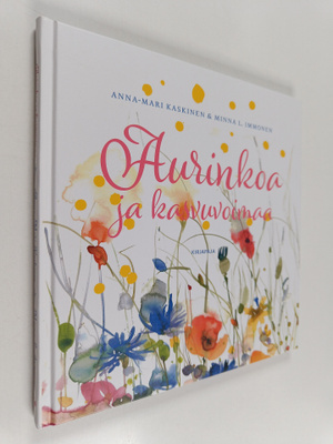 Anna-Mari Kaskinen : Aurinkoa ja kasvuvoimaa