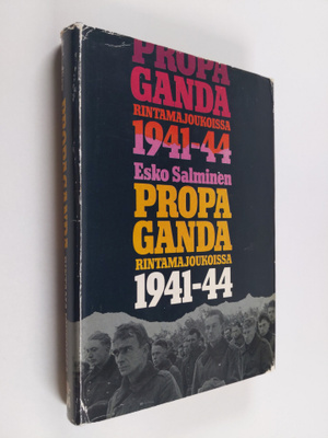 Esko Salminen : Propaganda rintamajoukoissa 1941-1944 : S...