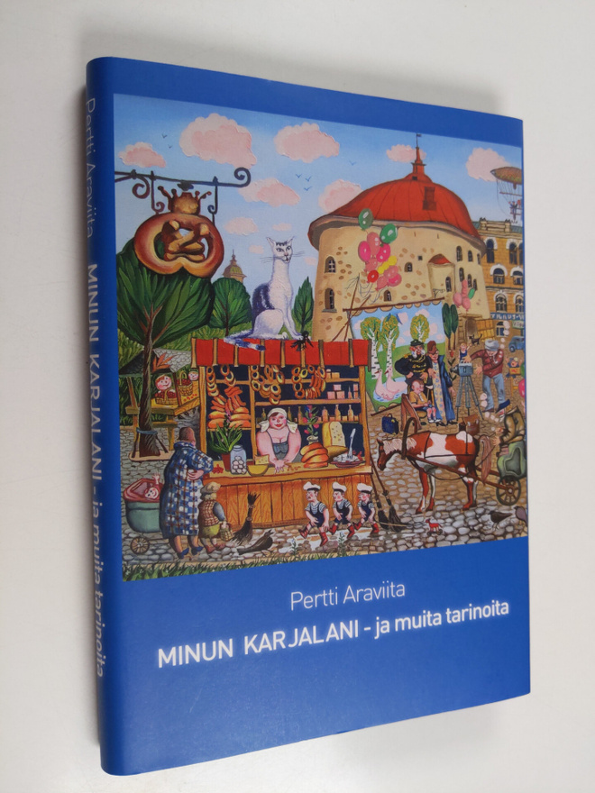 Pertti Araviita : Minun Karjalani - ja muita tarinoita (s...