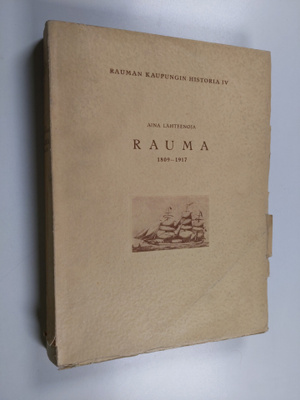 Aina Lähteenoja : Rauman kaupungin historia 4 : Rauma 180...