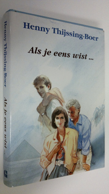 Henny Thijissing-Boer : Als je eens wist...
