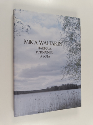 Mika Waltarin Hartola, Pornainen ja sota