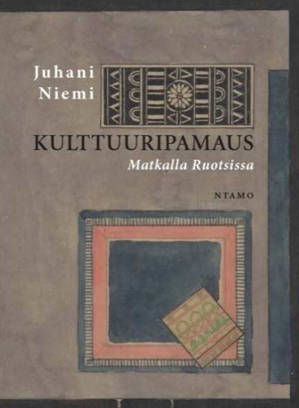 Juhani Niemi: Kulttuuripamaus - matkalla Ruotsissa