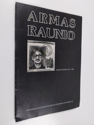 Armas Raunio : omakuvasarja 1934-1984 : näyttely Tamperee...