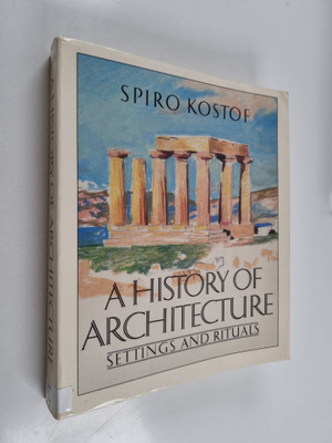 Spiro Kostof : A history of architecture : settings and r...