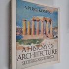 Spiro Kostof : A history of architecture : settings and r... - pikkukuva 1