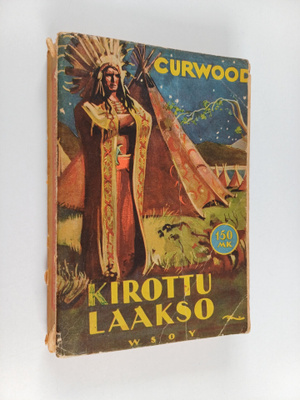 James Oliver Curwood : Kirottu laakso : romaani