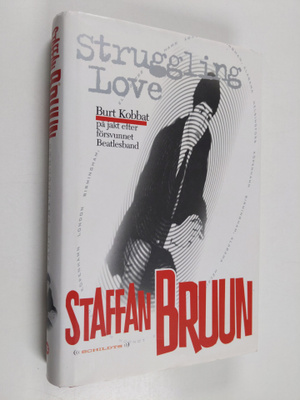 Staffan Bruun : Struggling love