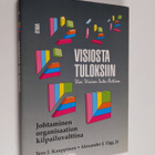 Tero J. Kauppinen : Visiosta tuloksiin : johtaminen organ... - pikkukuva 1