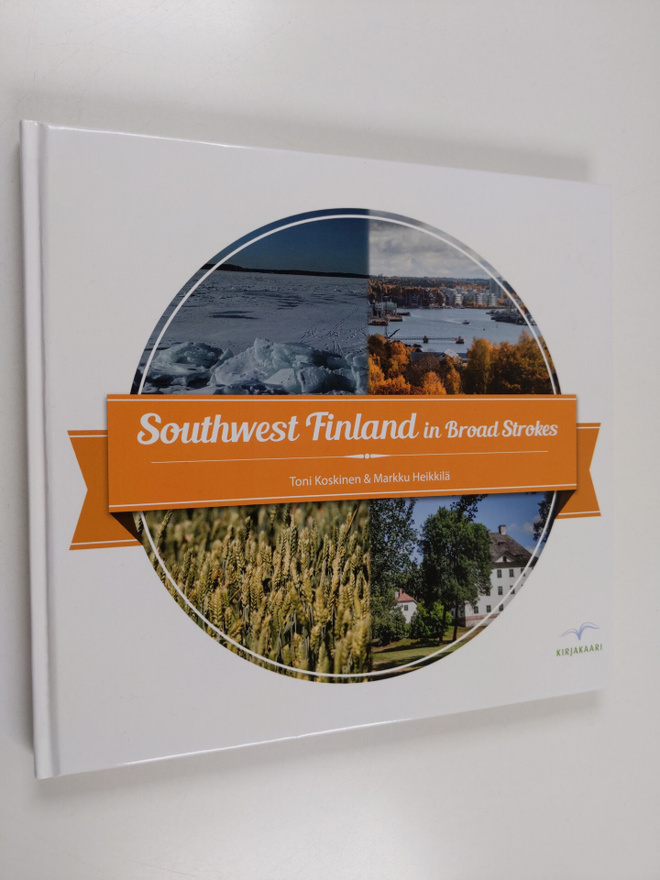 Markku Heikkilä ym. : Southwest Finland in Broad Strokes