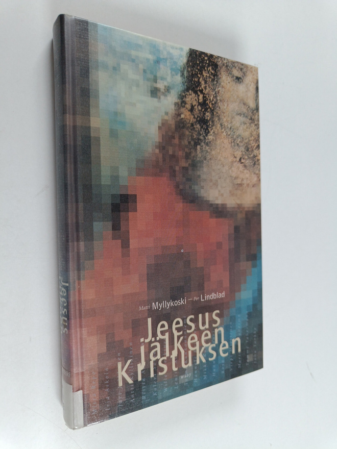 Matti Myllykoski ym. : Jeesus jälkeen Kristuksen