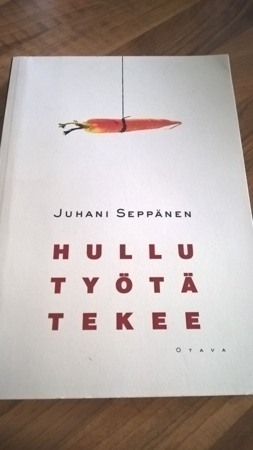 Juhani Seppänen : Hullu työtä tekee