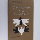 Tom Sandell : Obeväpnad till tänderna (numeroitu, signeer... - pikkukuva 1