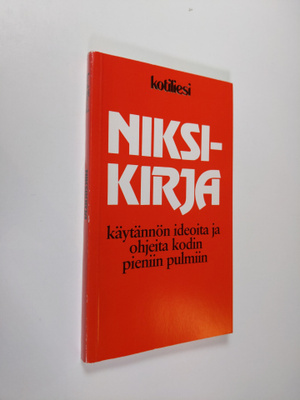 Niksikirja : käytännön ideoita ja ohjeita kodin pieniin p...
