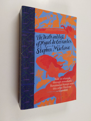 Stephen Marlowe : The Death and Life of Miguel de Cervant...