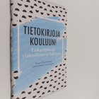 Pirjo Hiidenmaa : Tietokirjoja kouluun! : Lukuvinkkejä yl... - pikkukuva 1