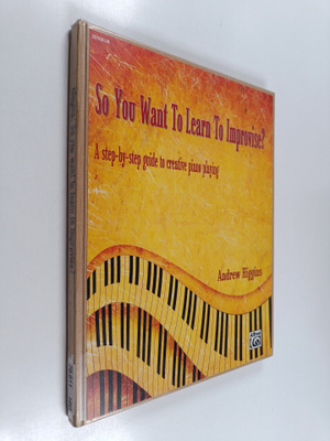 Andrew Higgins : So You Want to Learn to Improvise? : A S...