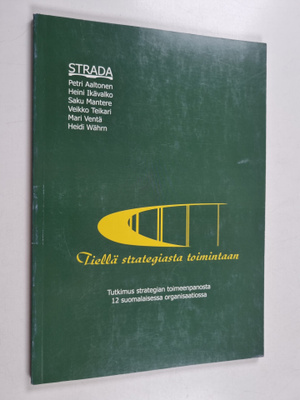 Petri Aaltonen : Tiellä strategiasta toimintaan - tutkimu...