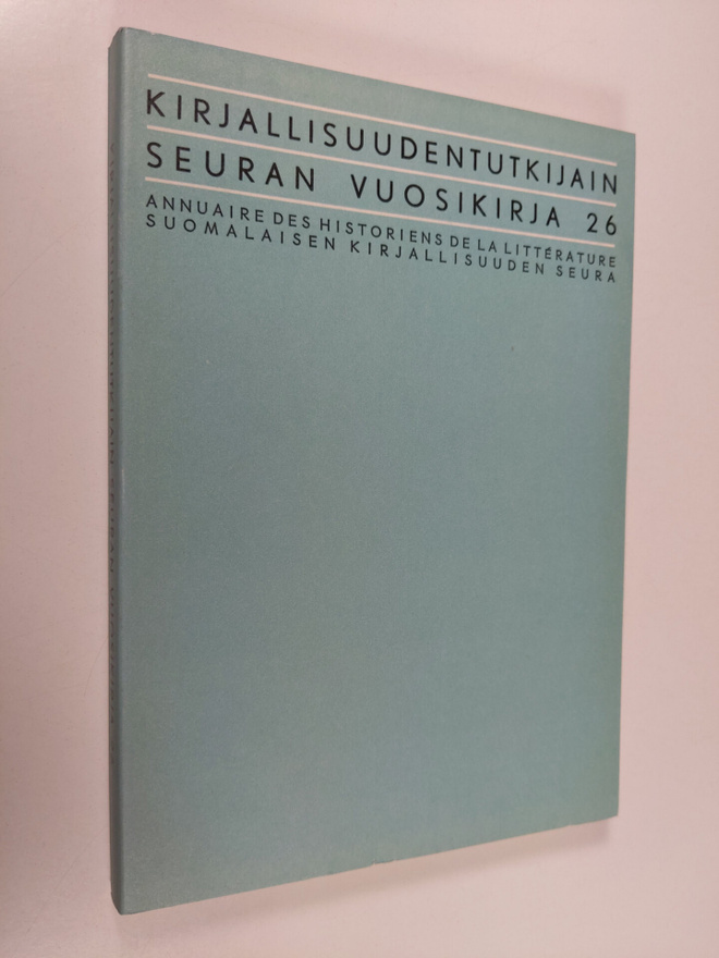 Kirjallisuudentutkijain seuran vuosikirja 26 :; Annuaire ...