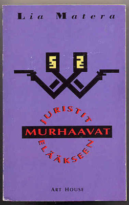 Matera, Lia: Juristit murhaavat elääkseen (1. p.,nid,1991)