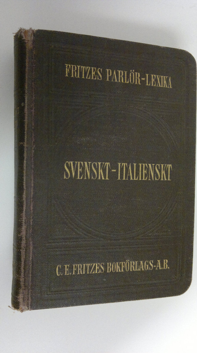 C. A. Fahlstedt : Fritzes parlörlexika IV. : Svenskt-ital...