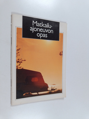 Mauri Neste ym. : Matkailuajoneuvon opas