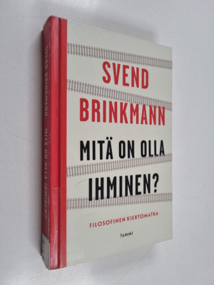 Svend Brinkmann : Mitä on olla ihminen? : filosofinen kie...