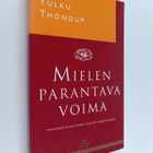 Tulku Thondup : Mielen parantava voima : yksinkertaisia t... - pikkukuva 1