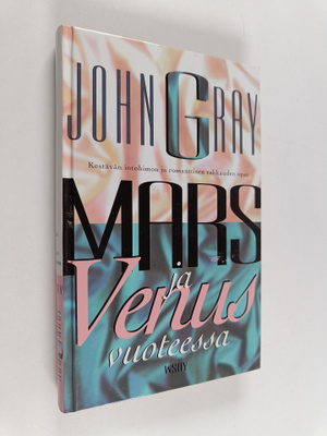John Gray : Mars ja Venus vuoteessa : kestävän intohimon ...