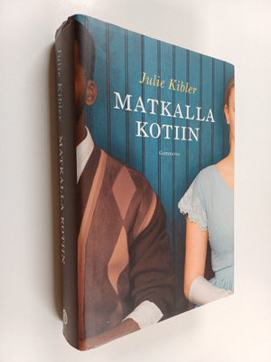 Julie Kibler : Matkalla kotiin