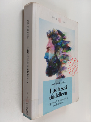 Joe Dispenza : Luo itsesi uudelleen : opas mielen rajoitt...