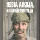 Tuomas Kyrö: Ilosia aikoja, mielensäpahoittaja - pikkukuva 1