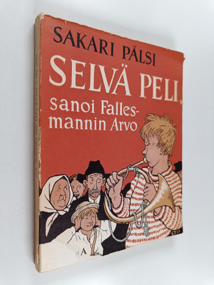 Sakari Pälsi : Selvä peli, sanoi fallesmannin Arvo