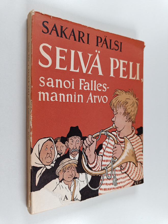 Sakari Pälsi : Selvä peli, sanoi fallesmannin Arvo