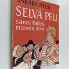 Sakari Pälsi : Selvä peli, sanoi fallesmannin Arvo - pikkukuva 1