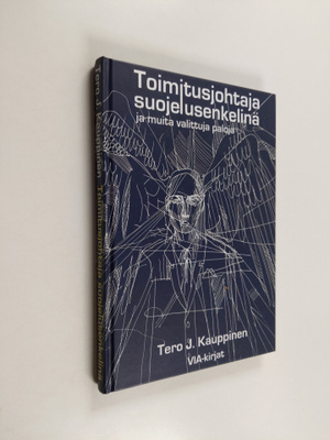 Tero J. Kauppinen : Toimitusjohtaja suojelusenkelinä ja m...