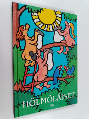 Olli : Hölmöläiset : Suomen kansan tarinoita Hölmölän väe...