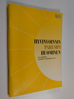 Hyvinvoinnin parempi huominen : EVA-raportti julkisesta s...