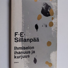 F. E. Sillanpää : Ihmiselon ihanuus ja kurjuus - pikkukuva 1