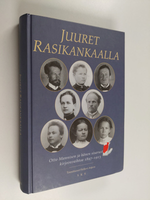Juuret Rasikankaalla : Otto Mannisen ja hänen sisarustens...
