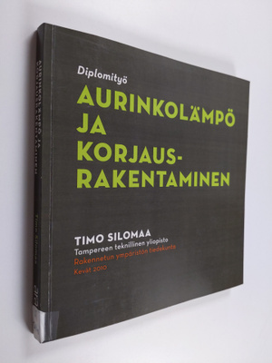 Timo Silomaa : Aurinkolämpö ja korjausrakentaminen : dipl...