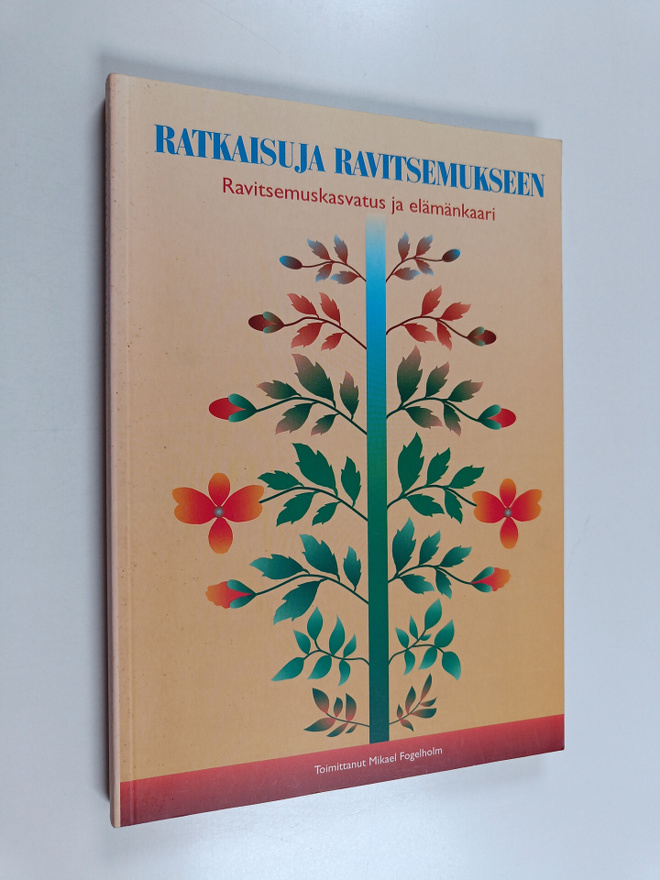 Mikael (toim.) Fogelholm : Ratkaisuja ravitsemukseen