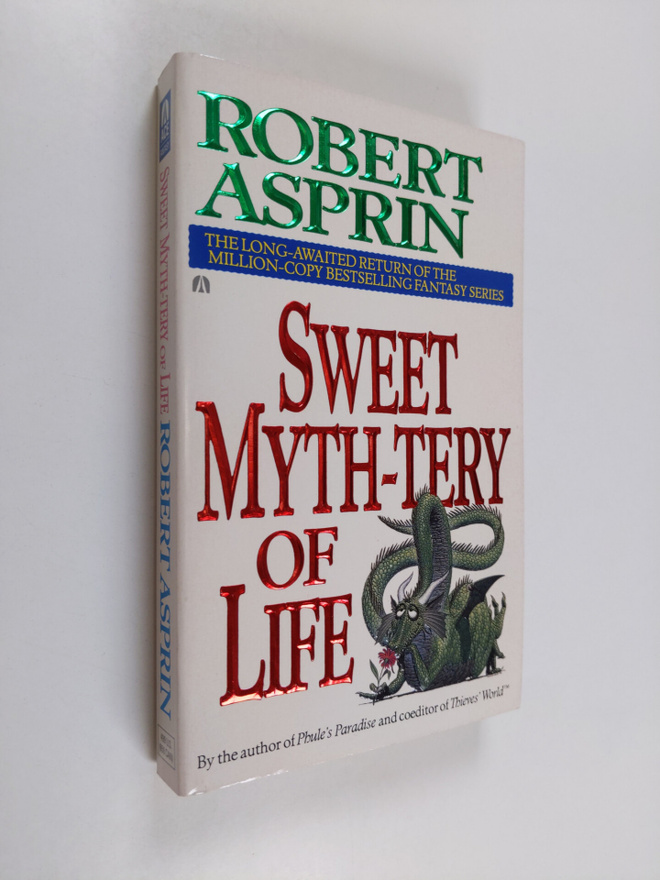 Robert Asprin : Sweet myth-tery of life