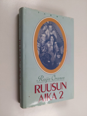 Raija Oranen : Ruusun aika 2