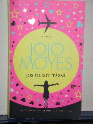 Jojo Moyes : JOS OLISIT TÄSSÄ