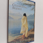 Sri Sri Ravi Shankar : Celebrating silence : excerpts fro... - pikkukuva 1