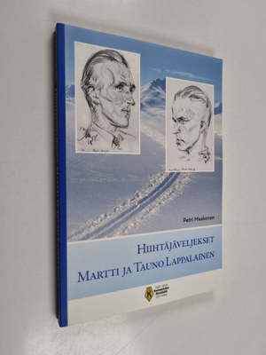 Petri Maskonen : Hiihtäjäveljekset Martti ja Tauno Lappal...