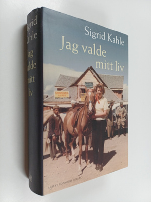 Sigrid Kahle : Jag valde mitt liv