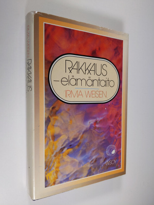 Irma Weisen : Rakkaus - elämäntaito